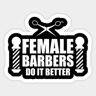 Female barber - Female Barbers do it better Sticker